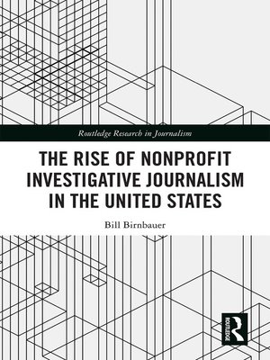 cover image of The Rise of NonProfit Investigative Journalism in the United States